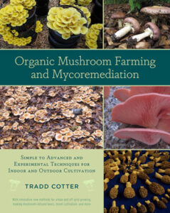 ‘Organic Mushroom Farming and Mycoremediation’ by Tradd Cotter Image